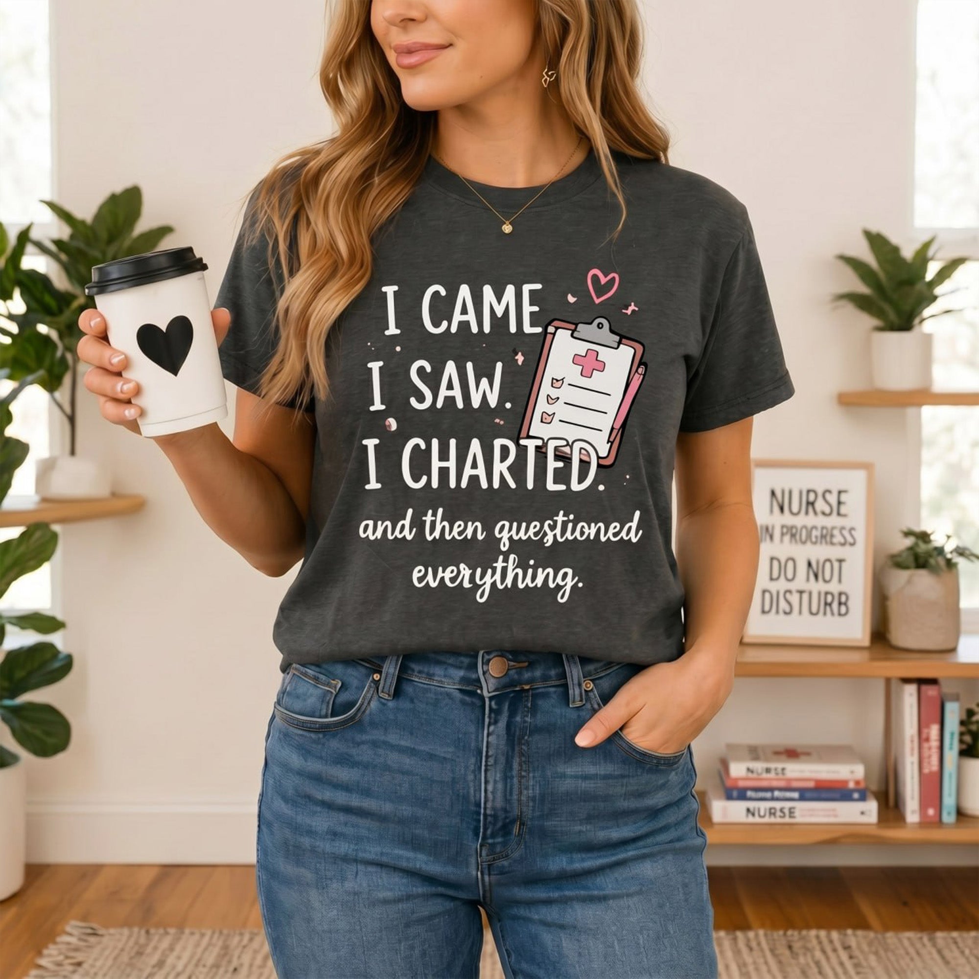 I Came I Saw I Charted Nurse Shirt, Funny Nurse Tee, RN Humor Shirt, Nurse Life Shirt, Nursing Student Gift, Cute Nurse Gift Idea
