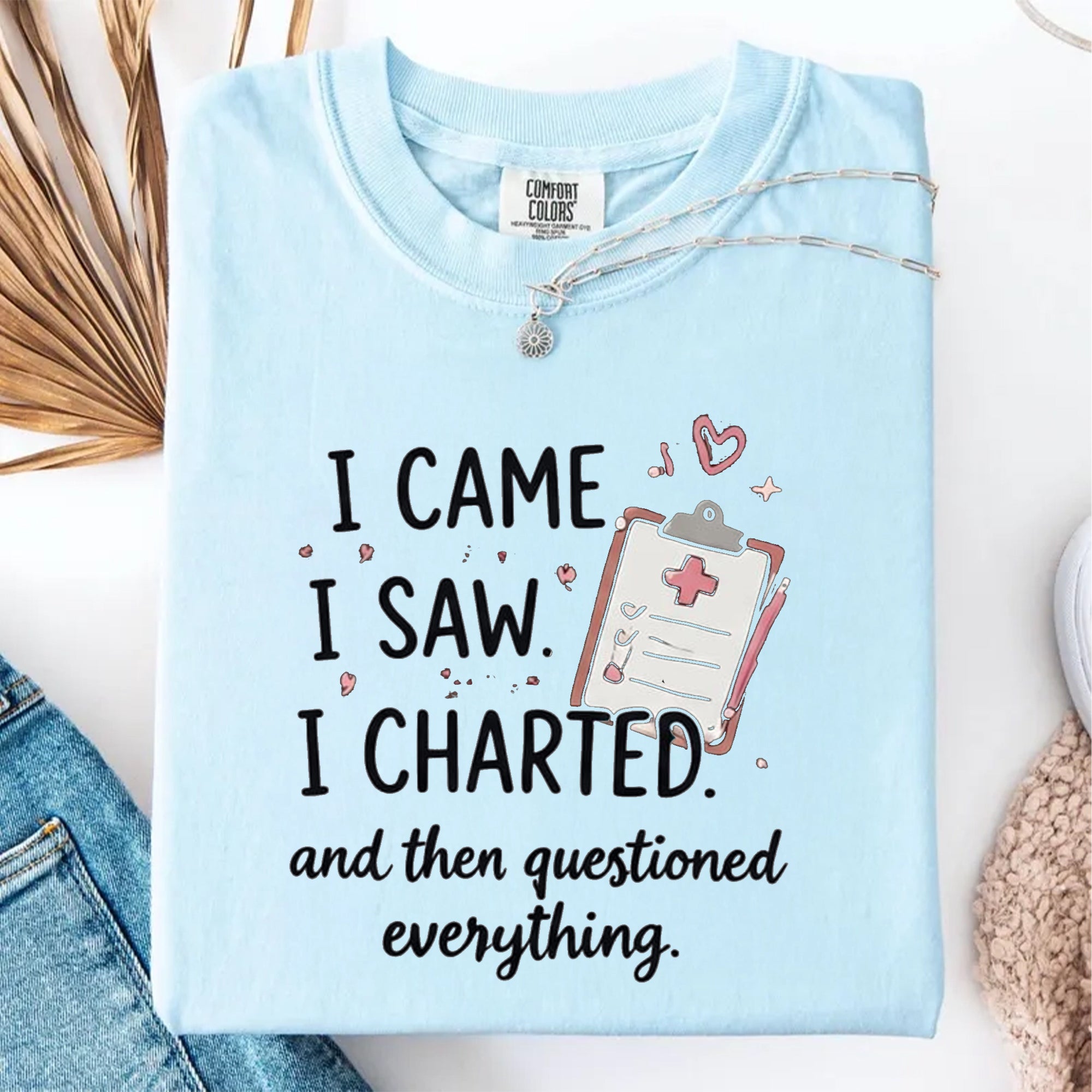 I Came I Saw I Charted Nurse Shirt, Funny Nurse Tee, RN Humor Shirt, Nurse Life Shirt, Nursing Student Gift, Cute Nurse Gift Idea